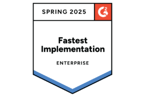 G2 Fastest Implementation - Enterprise - Spring 2025
